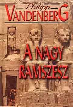 Philipp Vandenberg - A nagy Ramszesz