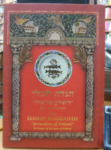 Matan Arts Publishers - The Lublin Hebrew-English Passover Haggadah (Hardcover) (Angol-Hber nyelv)