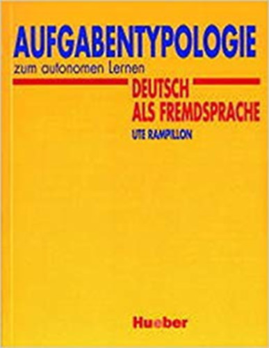 Ute Rampillon - Aufgabentypologie zum autonomen Lerner - Deutsch als fremdsprache