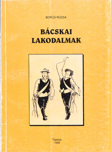 Borús Rózsa - Bácskai lakodalmak