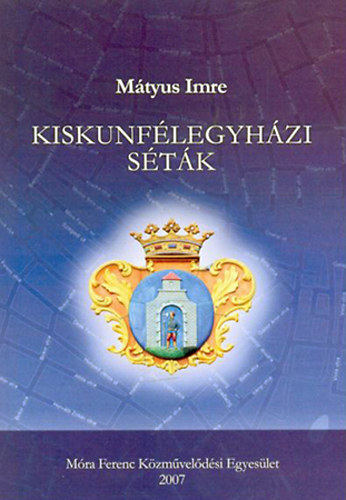 Mtyus Imre - Kiskunflegyhzi stk - vroskalauz
