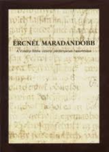 Monoki Istvn  (szerk.); Nyerges Judit (szerk.) - rcnl maradandbb - A Vizsolyi Biblia vizsolyi pldnynak hasonmsa (CD-mellklettel)