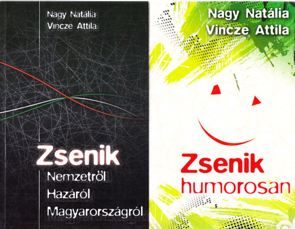 Nagy Natlia - Vincze Attila - Zsenik humorosan + Zsenik nemzetrl, hazrl, Magyarorszgrl (2 m) (Dediklt)