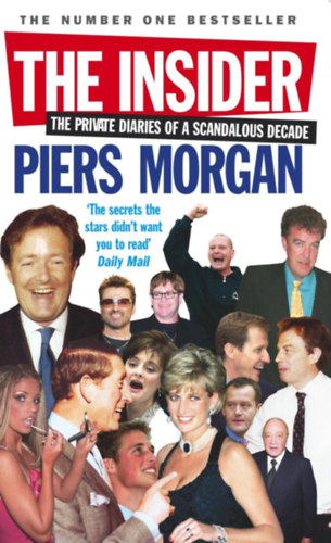 Piers Morgan - The Insider: The Private Diaries of a Scandalous Decade