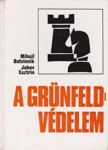 M. Botvinnik; J. Esztrin - A Grünfeld-védelem