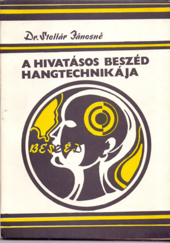 Dr. Stoll�r J�nosn� - A hivat�sos besz�d hangtechnik�ja