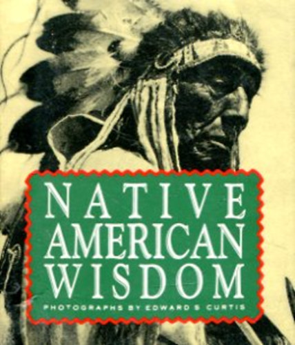 Edward S. Curtis - Native American Wisdom