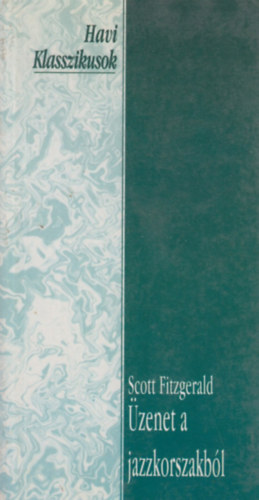 Scott Fitzgerald - �zenet a jazzkorszakb�l