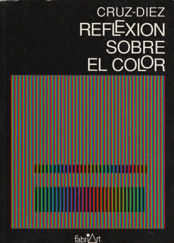 Cruz-Diez - Reflexion sobre el color