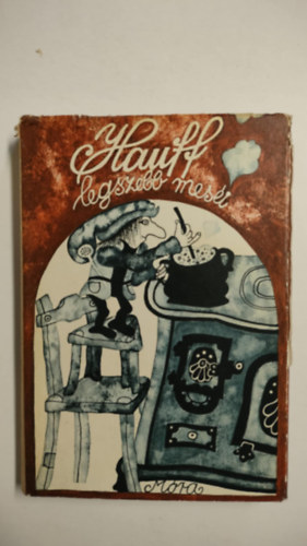 Wilhelm Hauff - Hauff legszebb mesi - Heinzelman Emma Rajzaival