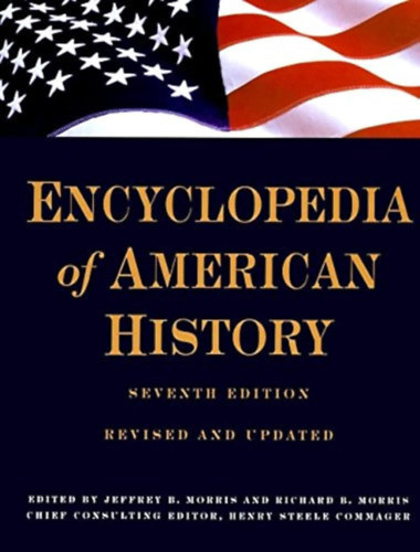 Richard B. Morris  (szerk.) Jeffrey B. Morris (szerk.) - Encyclopedia of American History