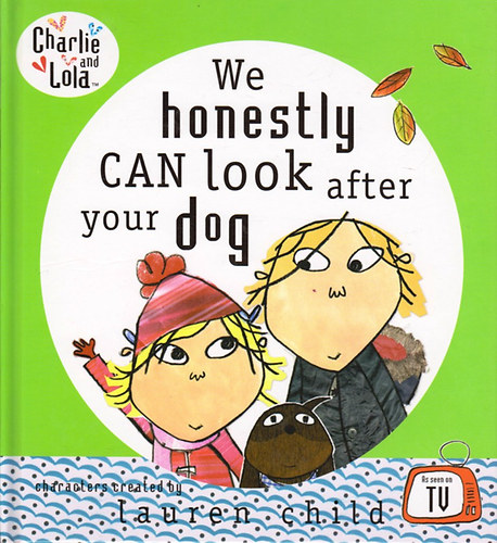 Lauren Child - We Honestly Can Look After Your Dog (Charlie and Lola)