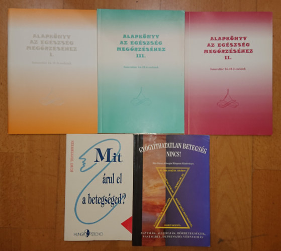 5 kiadv�ny betegs�gr�l, eg�szs�gr�l: Alapk�nyv az eg�szs�g meg�rz�s�hez I-III., MIt �rul el a betegs�ged? Gy�gy�thatatlan betegs�g nincs!