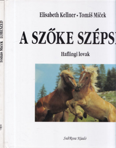 Tomas, Kellner, Elisabeth Micek - 2 db. lovas könyv (A szőke szépség + Lóbeszéd)