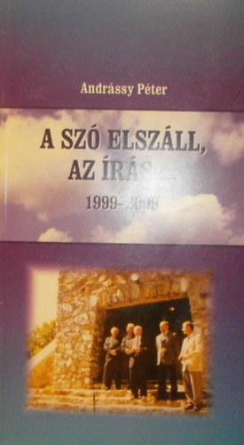 Andr�ssy P�ter - A sz� elsz�ll, az �r�s... 1999-2009
