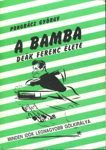 Pongrcz Gyrgy - A bamba -Dek Ferenc lete
