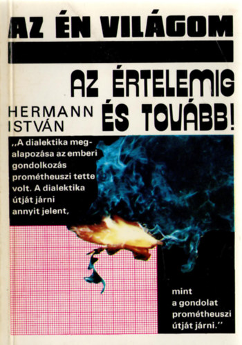 Hermann István - Az értelemig és tovább!