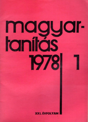 Cskvri Jzsef  (szerk.) - Magyartants 1978/1-4. szm (Teljes vfolyam)