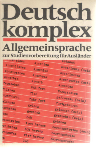 Deutsch komplex - Allgemeinsprache -- Auf baukurs zur Studienvorbereitung f�r Ausl�nder