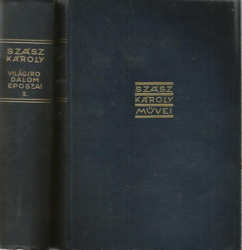 Szász KÁroly - A világirodalom nagy eposzai I-II.