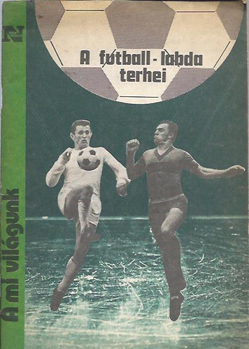 Dr. Frenkl Róbert - A futball-labda terhei