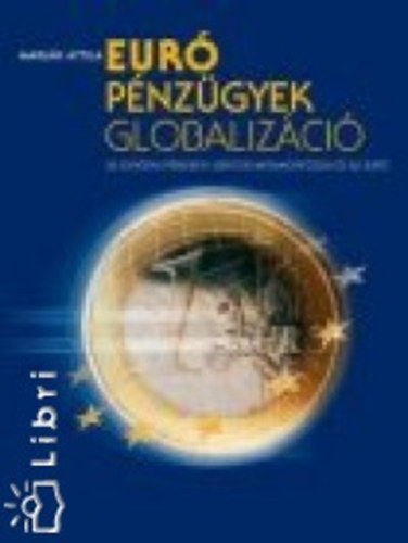Marjn Attila - Eur, pnzgyek, globalizci