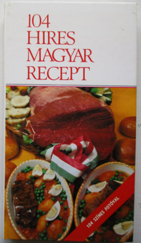 Marosi Lszl  (szerk.) - 104 hres magyar recept