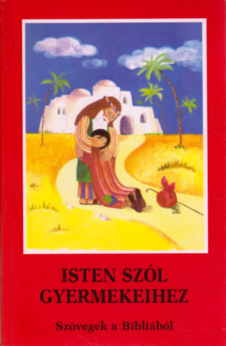 Isten szl gyermekeihez  (Szvegek a Biblibl)