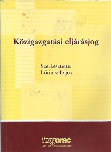 Lrincze Lajos /fszerk./ - Kzigazgatsi eljrsjog