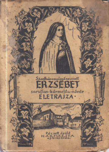 Szenth�roms�gr�l nevezett Erzs�bet sarutlan - k�rmelita - n�v�r �letrajza