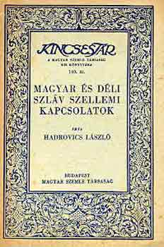 Hadrovics László - Magyar és déli szláv szellemi kapcsolatok