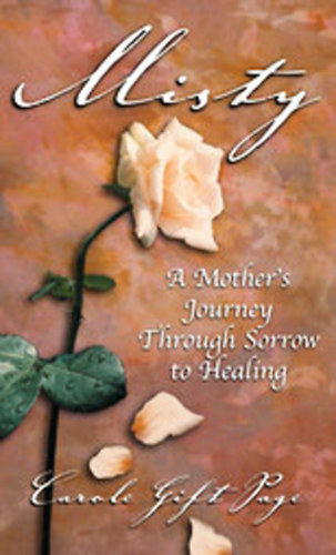Carole Gift Page - Misty - A Mother's Journey through Sorrow to Healing