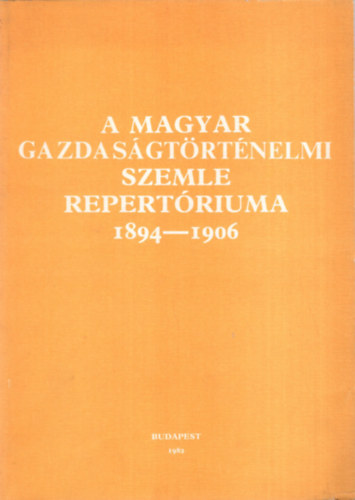 Herndi Lszl Mihly - A Magyar Gazdasgtrtnelmi Szemle Repertriuma 1894-1906