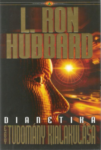 L. Ron Hubbard - Dianetika Egy �j tudom�ny kialakul�sa