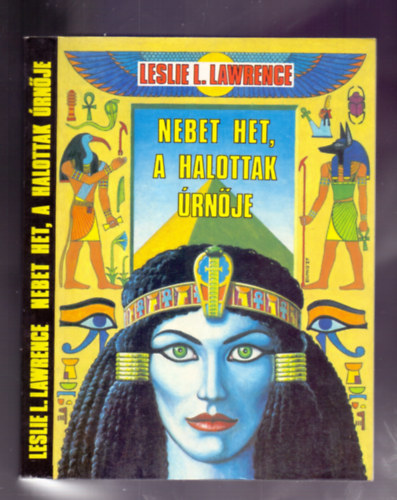 Leslie L. Lawrence - Nebet Het, a halottak rnje (John C. Lendvay trtnetek)