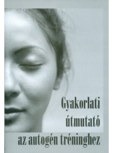 Gyakorlati �tmutat� az autog�n tr�ninghez