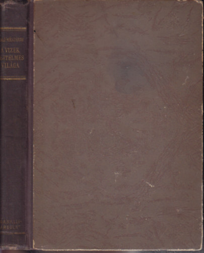 Igali-Mészáros József - A vizek rejtelmes világa