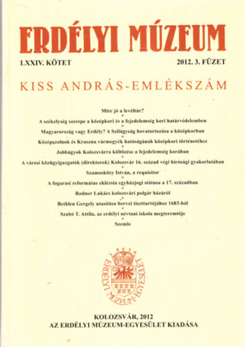 Erdélyi Múzeum - LXXIV. kötet - 2012.3 füzet - Kiss András-emlékszám