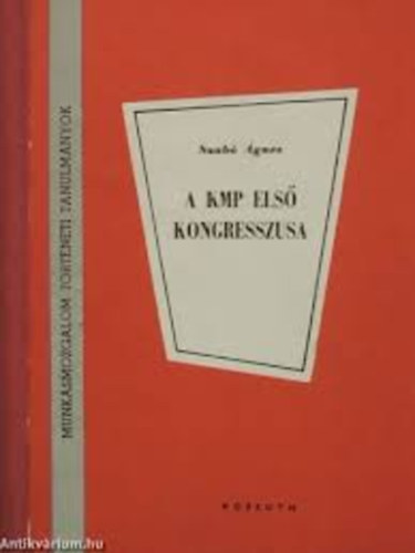 Szab� �gnes - A  KMP els� kongresszusa