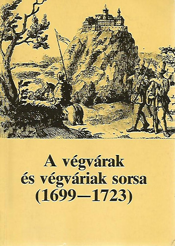 Petercsk T.-Pet E. - A vgvrak s vgvriak sorsa (1699-1723)