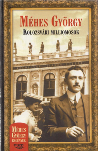 Mhes Gyrgy - Kolozsvri milliomosok