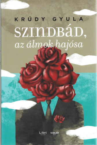 Krúdy Gyula - Szinbád, az álmok hajósa