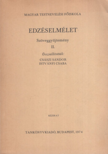Cs�szi S�ndor; Istv�nfi Csaba  (�ssze�ll.) - Edz�selm�let - Sz�veggy�jtem�ny II. (k�zirat)