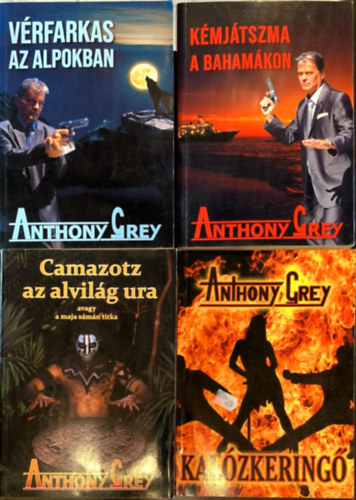 Anthony Grey - 4db Anthony Grey krimi - Vérfarkas az Alpokban + Kémjátszma a Bahamákon + Kalózkeringő + Camazotz az alvilág ura