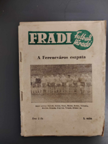 Csan�di �rp�d - Hal�sz Rudolf - Abai P�l  (szerk.) - Fradi Futball Hirad� 1. sz�m. A Ferencv�ros csapata