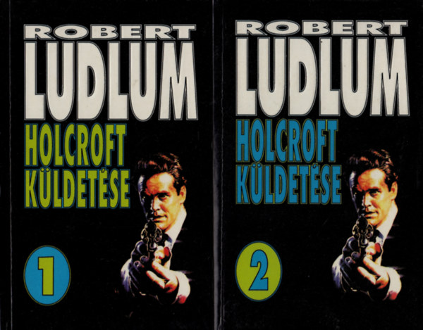 Robert Ludlum - Holcroft küldetése I-II.