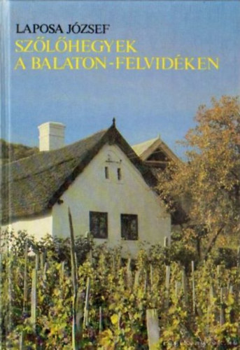 Laposa J�zsef - Sz�l�hegyek a Balaton-felvid�ken