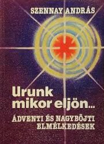 Szennay Andr�s - Urunk mikor elj�n...
