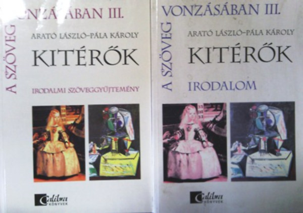 Arat Lszl; Pla Kroly - A szveg vonzsban III. - Kitrk - Irodalom