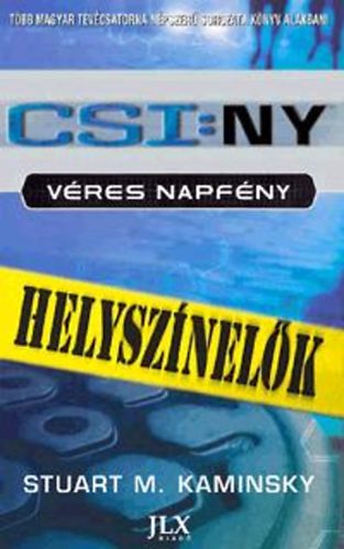 Stuart M. Kaminsky - CSI: New York - Vres napfny (Helysznelk)